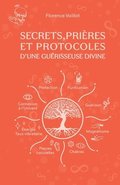 Secrets, pri�res et protocoles d'une gu�risseuse divine