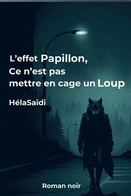 Saidi - L'effet Papillon, ce n'est pas mettre en cage un Loup, Häftad