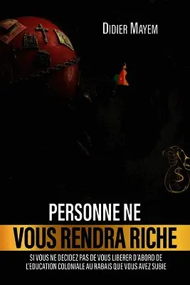 Didier Mayem - Personne Ne Vous Rendra Riche, Häftad. Tillgänglighet: Lägg i varukorg