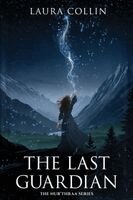 Laura Collin - The Last Guardian: A Dark Romantic Fantasy of Lost Memories and Forbidden Magic, Häftad