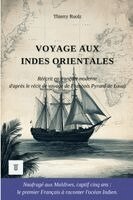 Thierry Ruolz, François Pyrard de Laval - Voyage aux Indes Orientales: Réécriture intégrale en français moderne du récit de voyage "Discours du voyage des François aux Indes Orientales" de Fra, Övrigt