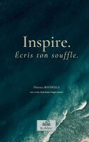 Florence Boitrelle, Be&believe Éditions Et Conseils - Inspire. Écris ton souffle., Häftad
