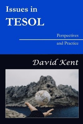 David Kent - Issues in TESOL, Häftad. Tillgänglighet: Lägg i varukorg