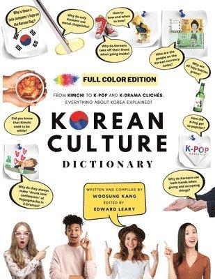 [FULL COLOR] KOREAN CULTURE DICTIONARY - From Kimchi To K-Pop and K-Drama Clichés. Everything About Korea Explained! av Woosung Kang, Edward Leary