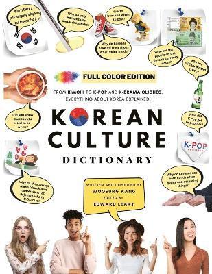 [FULL COLOR] KOREAN CULTURE DICTIONARY - From Kimchi To K-Pop a d K-Drama Clichés. Everything About Korea Explained! av Woosung Kang, Edward Leary