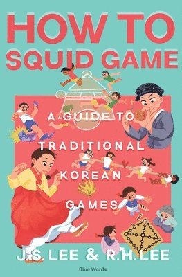 J S Lee, R H Lee - How to Squid Game, Häftad