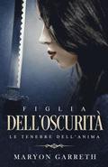 Figlia dell'Oscurit�: Le Tenebre dell'Anima