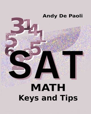 Andy de Paoli - SAT Math Keys and Tips, Häftad