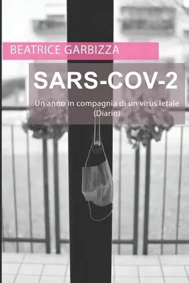 Beatrice Garbizza - SARS-CoV-2 Un anno in compagnia di un virus letale (Diario), Häftad. Tillgänglighet: Lägg i varukorg