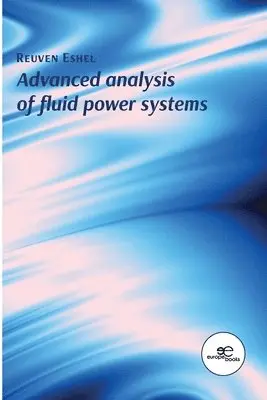 Reuven Eshel - Advanced Analysis of Fluid Power Systems, Häftad. Tillgänglighet: Lägg i varukorg