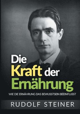 Rudolf Steiner - Kraft der Ernährung, Häftad