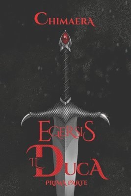 Chimaera - Egersis, Il Duca - Prima Parte, Häftad