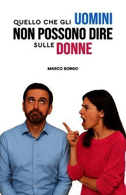 Marco Borgo - Quello che gli uomini non possono dire sulle donne, Häftad