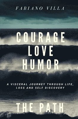 Fabiano Villa - Courage Love Humor. the Path, Häftad