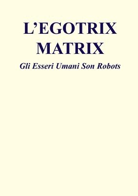 Matto Cortez - L'Egotrix Matrix, Häftad. Tillgänglighet: Lägg i varukorg