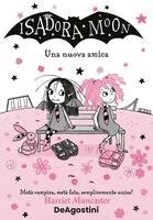 Harriet Muncaster - Una nuova amica. Isadora Moon, Häftad