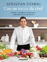 Sebastian Fitarau - Con un tocco da chef. Ricette e consigli per trasformare ogni piatto in un capolavoro, Häftad