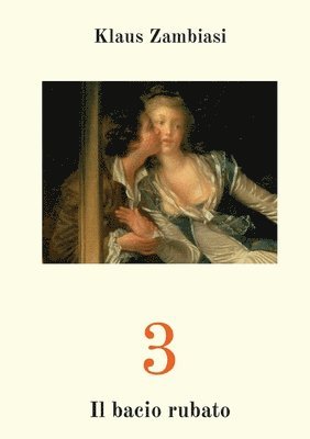 3 Il bacio rubato