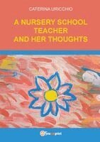 Caterina Uricchio - Nursery School Teacher and her Thoughts, Häftad. Tillgänglighet: Lägg i varukorg