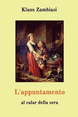 Klaus Zambiasi - L'appuntamento - al calar della sera, Häftad. Tillgänglighet: Lägg i varukorg