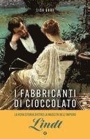 Lisa Graf - I fabbricanti di cioccolato. Due famiglie, una passione. La saga di Lindt & Sprüngli, Häftad. Tillgänglighet: Lägg i varukorg