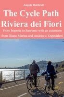 Angelo Bottiroli - Cycle Path Riviera dei Fiori - From Imperia to Sanremo with an extension from Diano Marina and Andora to Ospedaletti, Häftad