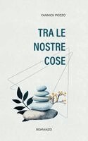 Yannick Pozzo - Tra le nostre cose, Häftad
