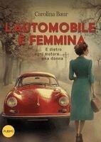 Carolina Baur - L'automobile è femmina, Häftad. Tillgänglighet: Lägg i varukorg