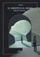 Alberto Carbone - niente e il nome, Häftad. Tillgänglighet: Lägg i varukorg