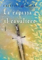 Cristina Mora - ragazza e il cavaliere, Häftad. Tillgänglighet: Lägg i varukorg