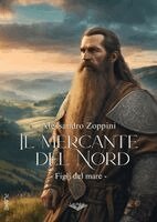 Alessandro Zoppini - mercante del nord Figli del mare- Vol I (Seconda edizione), Häftad. Tillgänglighet: Lägg i varukorg