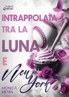 Monica Menin - Intrappolata tra la luna e New York, Häftad. Tillgänglighet: Lägg i varukorg
