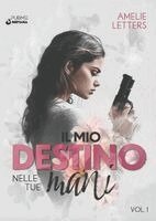 Amelie Letters - Mio Destino Nelle Tue Mani, Häftad. Tillgänglighet: Lägg i varukorg