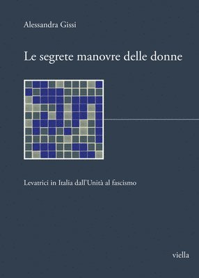 Alessandra Gissi - Le Segrete Manovre Delle Donne: Levatrici in Italia Dallunita Al Fascismo, Häftad. Tillgänglighet: Lägg i varukorg