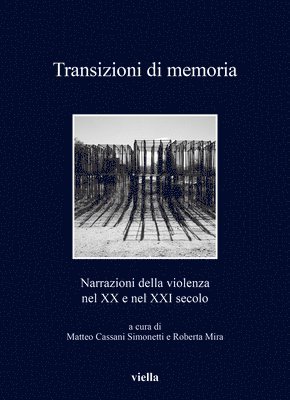 Loreno Arboritanza, Anne-Marie Broudehoux - Transizioni Di Memoria: Narrazioni Della Violenza Nel XX E Nel XXI Secolo, Häftad