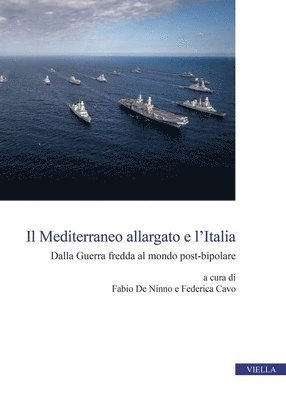 Andrea Carati, Federica Cavo - Il Mediterraneo Allargato E l'Italia: Dalla Guerra Fredda Al Mondo Post-Bipolare, Häftad