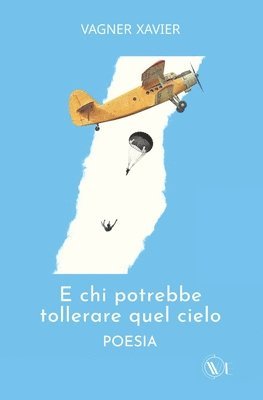 E CHI Potrebbe Tollerare Quel Cielo, Häftad