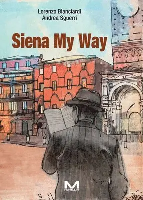 Lorenzo Bianciardi, Andrea Sguerri - Siena My Way, Häftad. Tillgänglighet: Lägg i varukorg