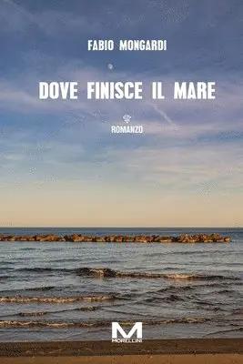 Fabio Mongardi - Dove finisce il mare, Häftad. Tillgänglighet: Lägg i varukorg