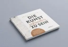 Erika von Payr - Die Kunst zufrieden zu sein, Inbunden. Tillgänglighet: Lägg i varukorg