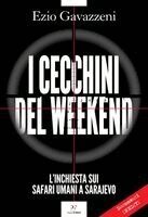Ezio Gavazzeni - I cecchini del weekend. L'inchiesta sui safari umani a Sarajevo, Inbunden