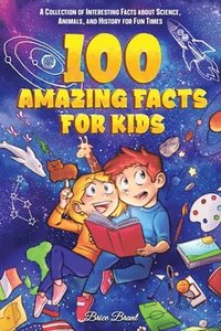 100 Amazing Facts for Kids