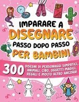 Special Art Learning - Imparare a disegnare passo dopo passo per bambini, Häftad