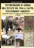 Testimonianze di guerra nell'estate del 1944 a Castel Focognano (Arezzo)