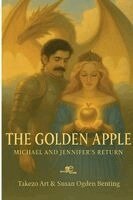 Susan Ogden Benting, Takezo Art, Europe Books - THE GOLDEN APPLE. Michael and Jennifer's Return, Häftad. Tillgänglighet: Lägg i varukorg