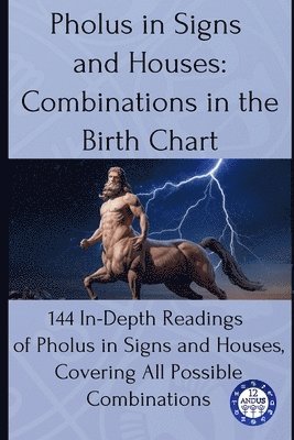 12andus Astrology - Pholus in Signs and Houses, Häftad