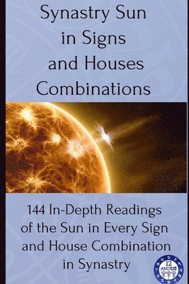 12andus Astrology - Synastry Sun in Signs and Houses Combinations, Häftad