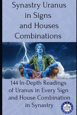 12andus Astrology - Synastry Uranus in Signs and Houses Combinations, Häftad
