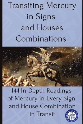 12andus Astrology - Transiting Mercury in Signs and Houses Combinations, Häftad