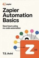 T S Avini - Zapier Automation Basics, Häftad. Tillgänglighet: Lägg i varukorg